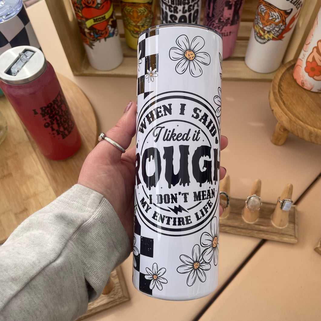 I like it Rough Tumbler